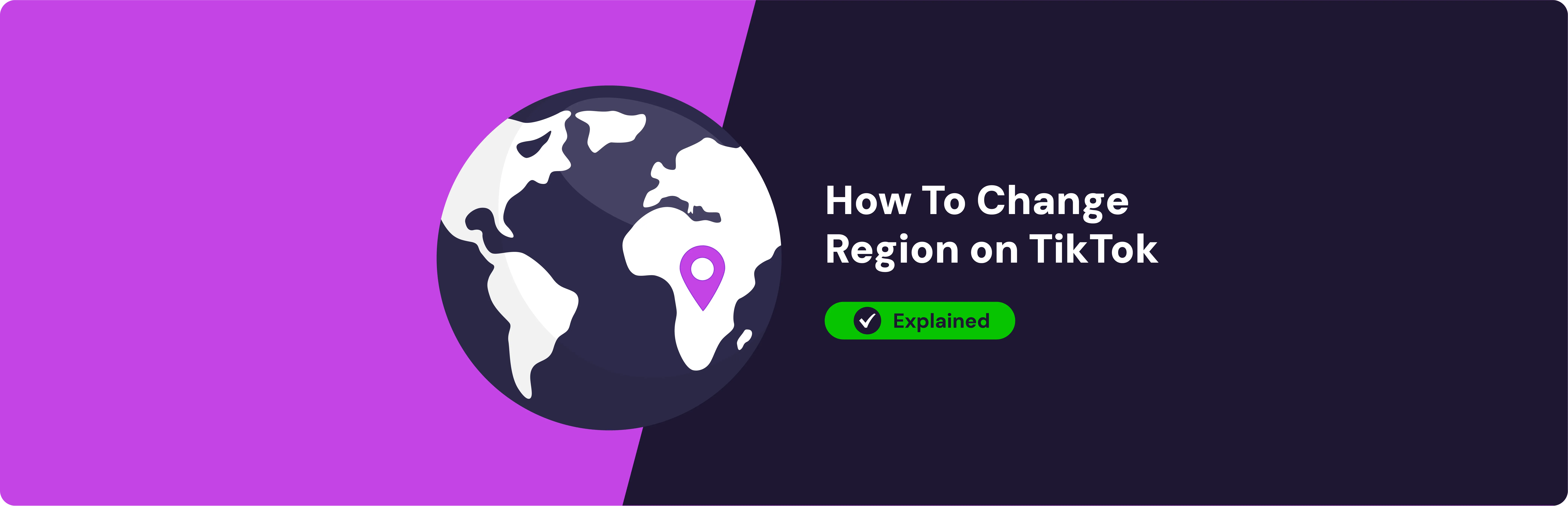 Illustration of a globe with a location pin next to the text “How to Change Region on TikTok” on a purple background